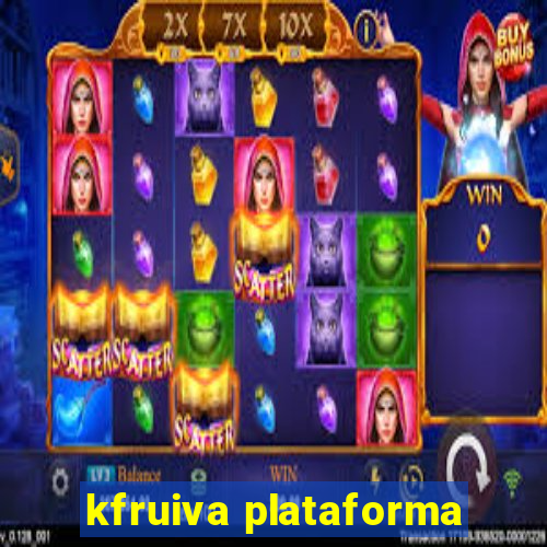 kfruiva plataforma